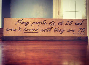 Many people die at 25.....