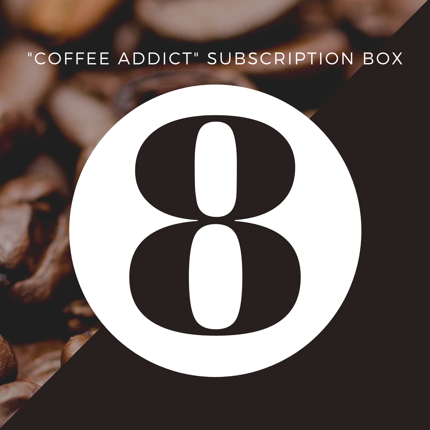 Coffee Addict Subscription - 8 Bags